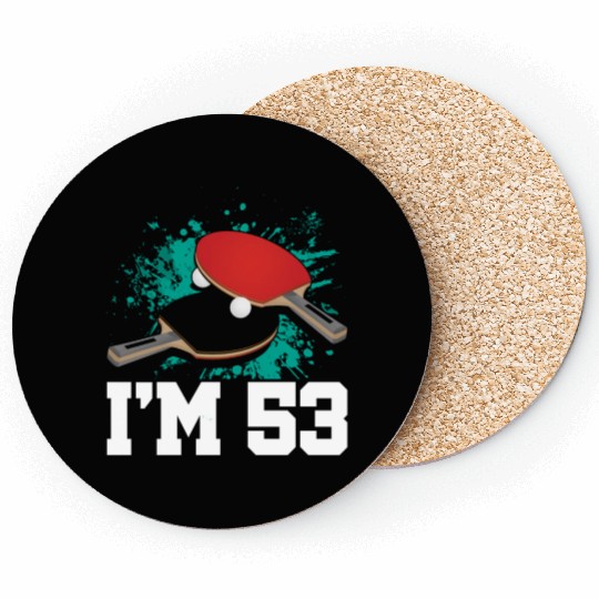 I'm 53 Table Tennis Player Sports Adult 53rd Coasters