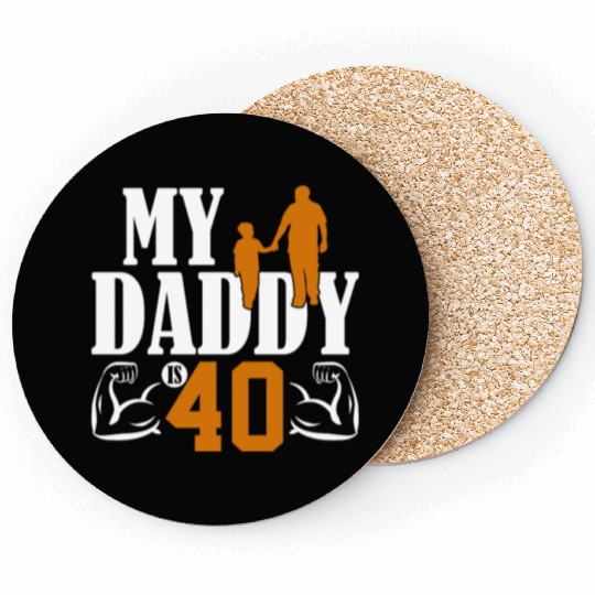 My Daddy Is 40 Years Dad 40th Birthday Fathers Day Coasters