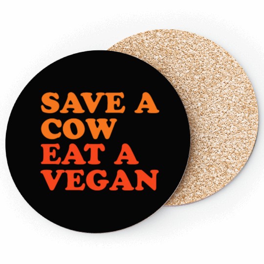 Save A Cow Eat A Vegan Coasters