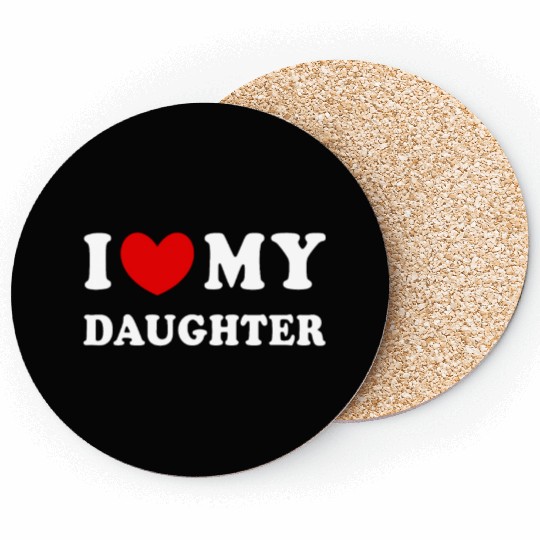I Love My Daughter, I Heart My Daughter Coasters