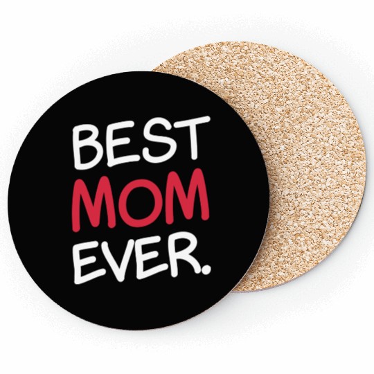 Best Mom Ever Sweet Parent Cute Celebrate Coasters