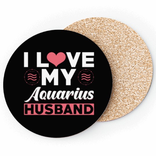 I love my Aquarius Husband Coasters