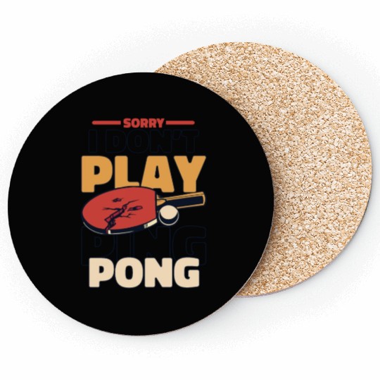 Sorry I Don't Play Ping Pong Paddles Balls Profi Coasters