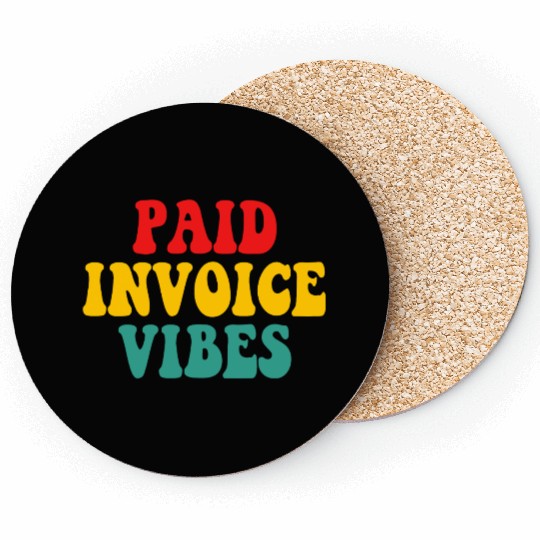 Paid Invoice Vibes Coasters