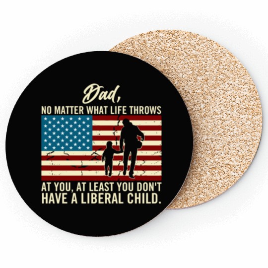 Dad Throws At You Liberal Child USA Flag Coasters