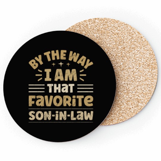 By The Way I Am That Favorite Son In Law Coasters