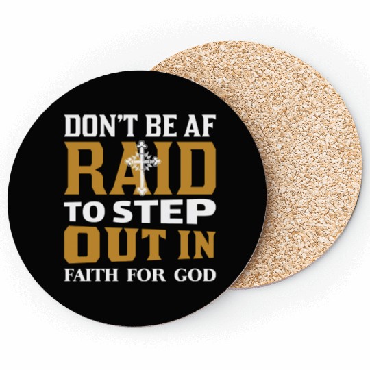 Don t Be Af Raid To Step Out In Faith For God Coasters