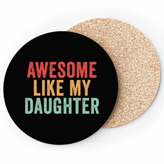 Awesome like my daughter, Funny Father's Day Coasters