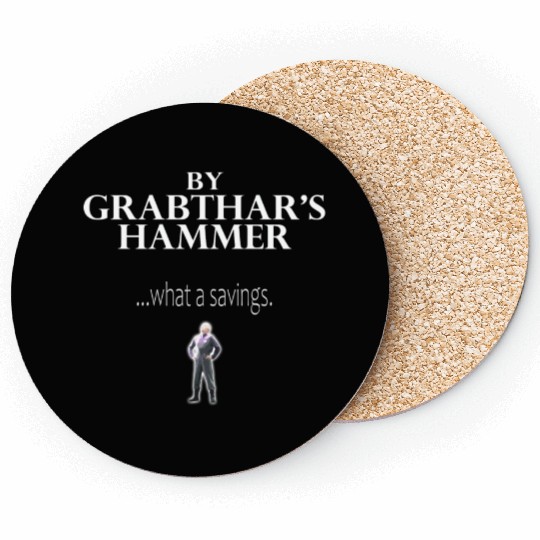 By Grabthar'S Hammerwhat A Savings Saying Coasters