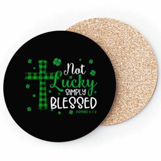 Not Lucky ly Blessed Cross Christian St Patric Day Coasters