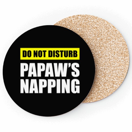 Do Not Disturb Papaw'S Napg Coasters