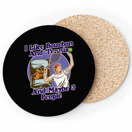 I Like Bourbon And Tennis Funny Humor Sports Coasters