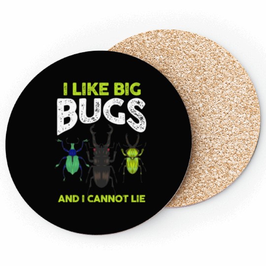 Bug Lover Entomologists I Like Big Bugs And I Coasters
