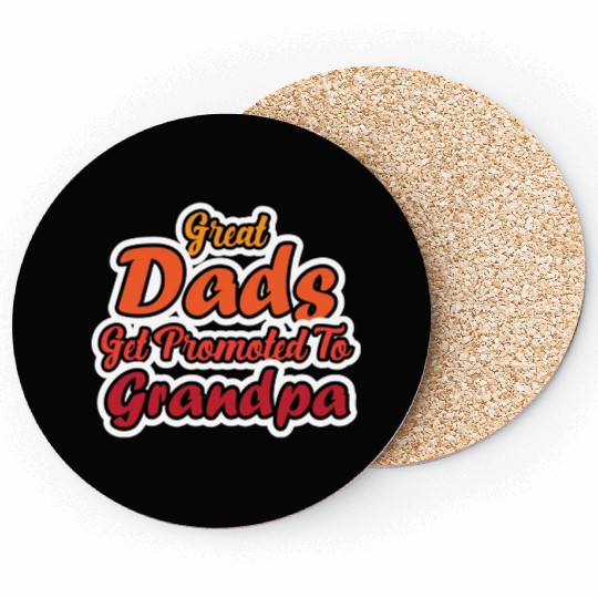 Great Dads Get Promoted To Grandpa For Dad Daddy Coasters