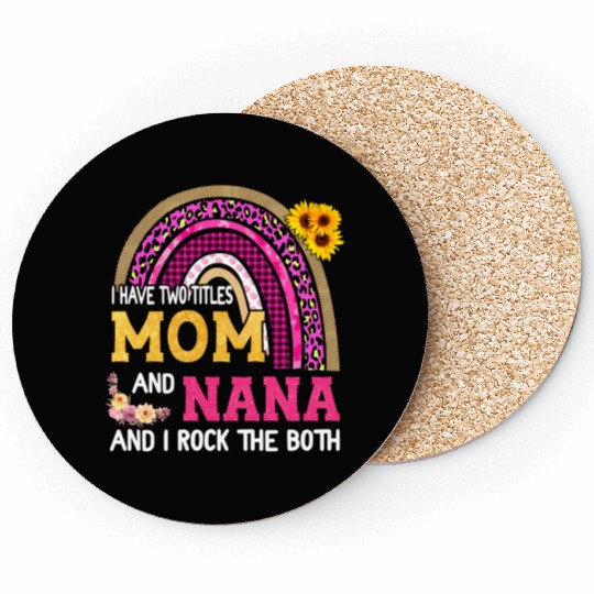 Rainbow I Have Two Titles Mom And Nana Mother'S Da Coasters