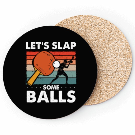 Lets Slap Some Balls In Table Tennis Coasters