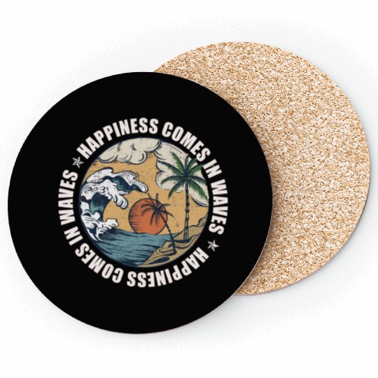 HAPPINESS COMES IN WAVES 1 Coasters