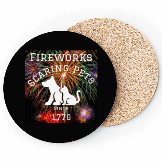 Fireworks Scaring Pets Since 1776 Coasters