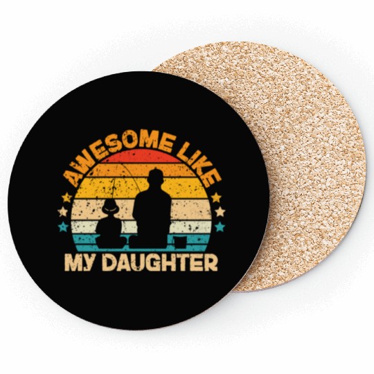Funny Awesome Like My Daughter Fisher Dad Coasters