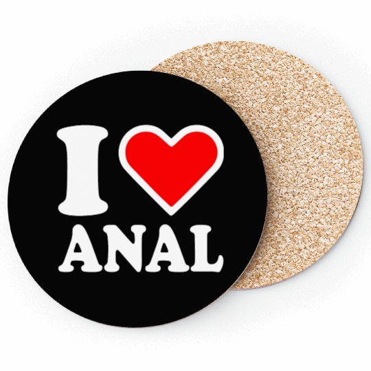 I love anal Coasters