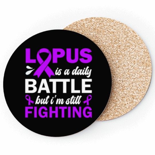 Lupus Is A Daily Battle But I'm Still Fighting Coasters