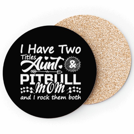 I Have Two Titles Aunt and Pitbull Mom 70s Coasters
