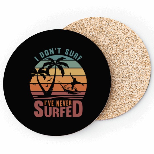 I dont surf ive never surfed 80s Coasters