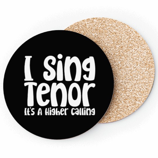 I Sing Tenor, It's A Higher Calling Coasters