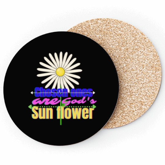 Chosen ones are Gods sun flower cute Coasters