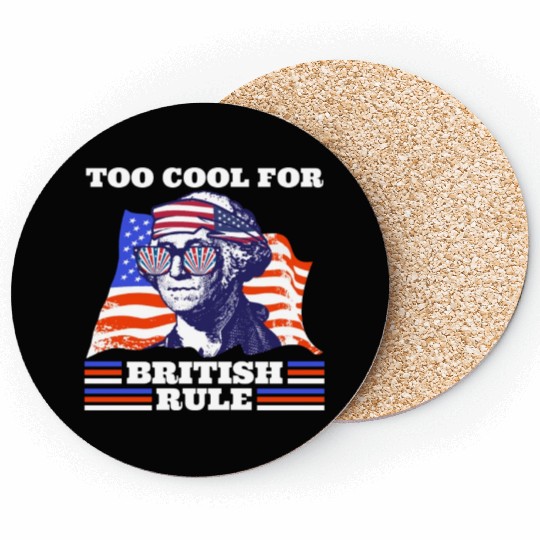 George Washington Too cool for British rule USA Coasters