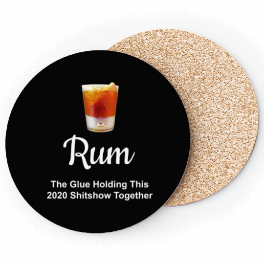 Rum Wine Glue Holding This 2020 Shitshow Together Coasters
