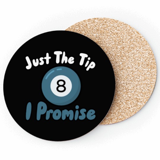 Just The Tip I Promise Coasters