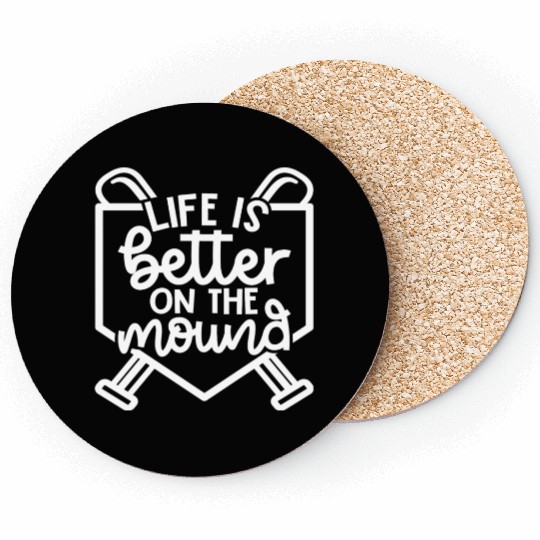 Life Is Better On The Mound Baseball Pitcher Coasters