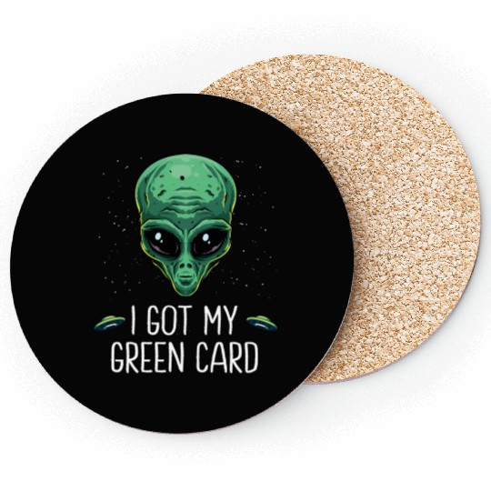 Got My Green Card Legal Alien Ufo Immigration New Coasters