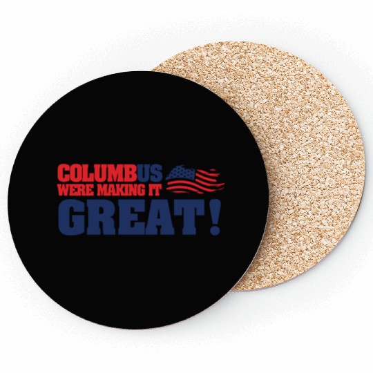 Columbus Day Columbus Were Make It Great Coasters