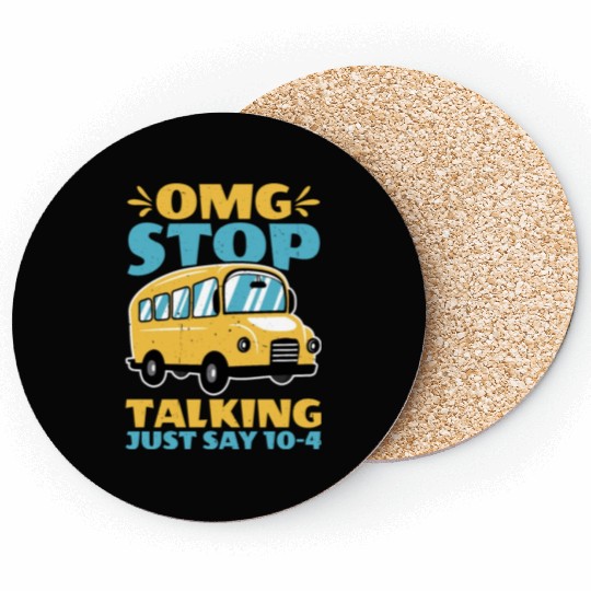 Omg Stop Talking, Just Say 10-4 2 Coasters