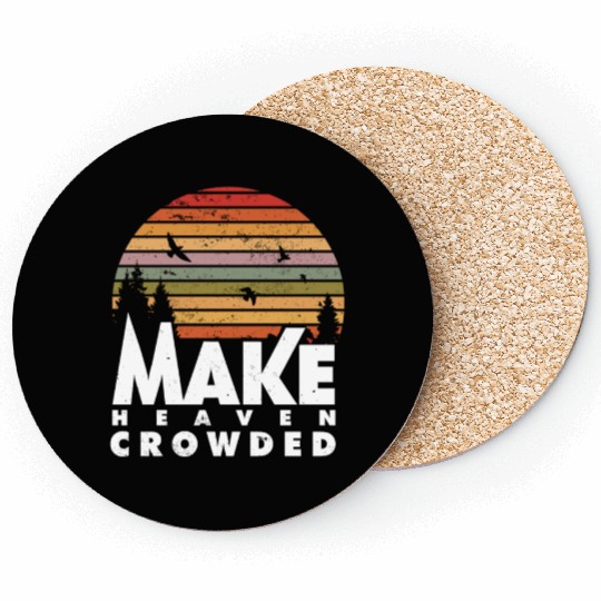 Make Heaven Crowded Religious Christian Quote Coasters