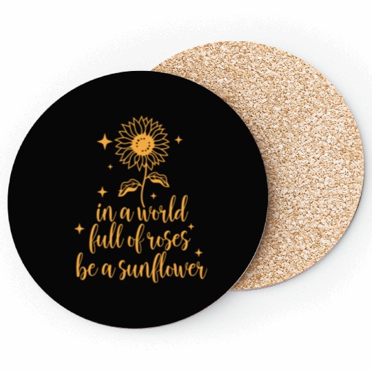 DESIGNin a world full of roses be a sunflower 1 Coasters