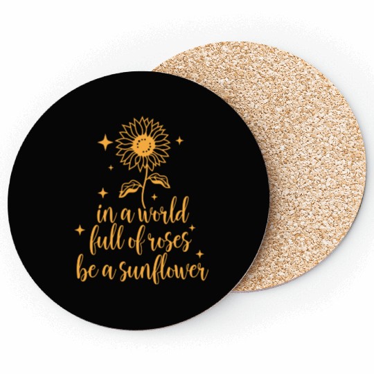 DESIGNin a world full of roses be a sunflower 1 Coasters