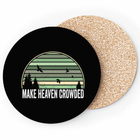 Religious Christian Quote Make Heaven Crowded Coasters