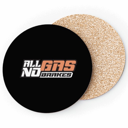 all gas no brakes Coasters
