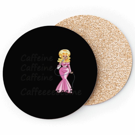 Dolly Parton fan; coffee drinker; caffeine Coasters