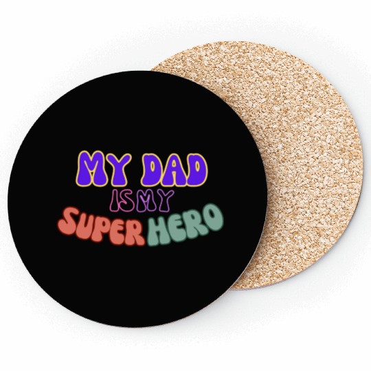 My Dad is my super hero Coasters