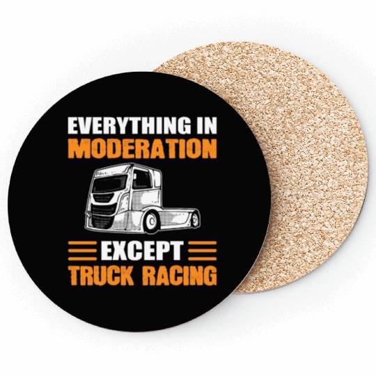 Truck Racer Everything In Moderation Except Truck Coasters