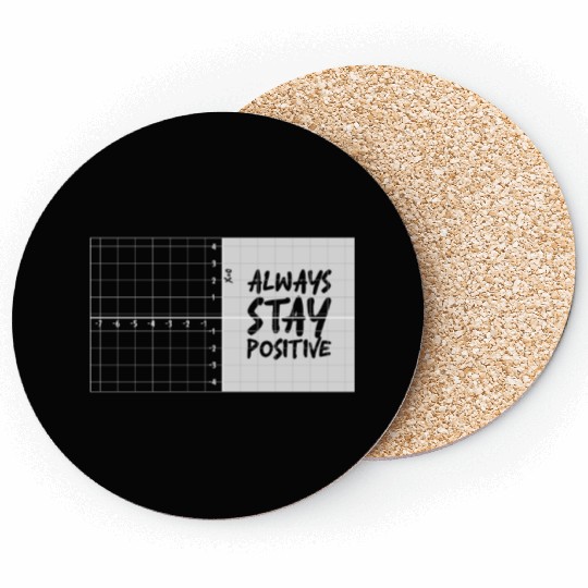 always stay positive Coasters