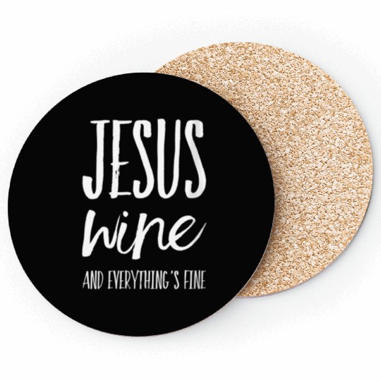 Jesus Wine And Everything's Fine Coasters
