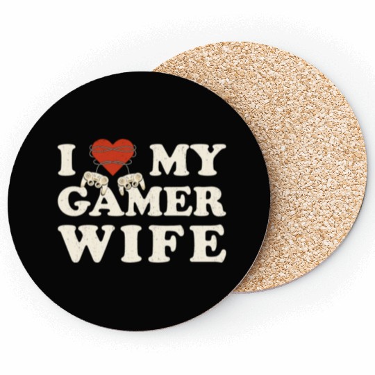 I Love My Gamer Wife - I Heart My Wife Coasters