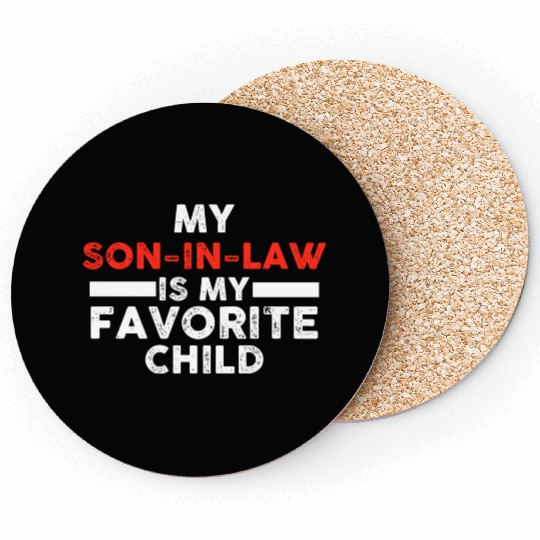 My Son In Law Is My Favorite Child Coasters