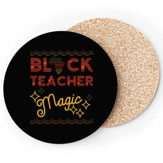 Black Teacher Magic Black History Melanin Coasters