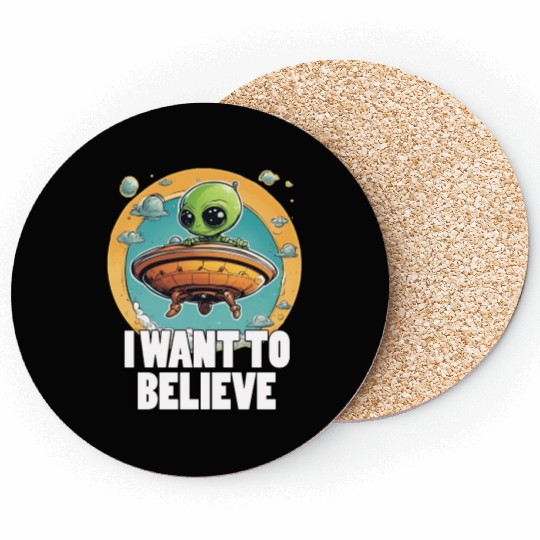 I WANT TO BELIEVE cute alien in spaceship Coasters